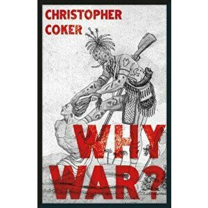 Why War?, Hardback - Christopher Coker imagine
