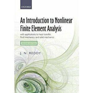 Introduction to Nonlinear Finite Element Analysis Second Edition, Paperback - J. N. Reddy imagine