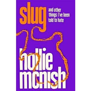 Slug. from the Ted Hughes Award-winning author of Nobody Told Me, Hardback - Hollie Mcnish imagine