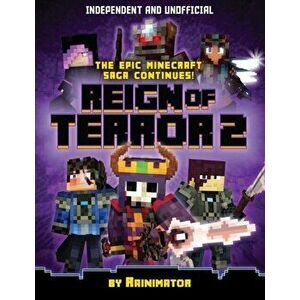 Reign of Terror Part 2. The epic unofficial Minecraft saga continues, Paperback - Rain Olaguer imagine