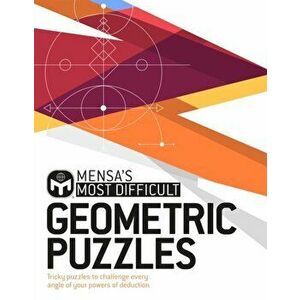 Mensa's Most Difficult Geometric Puzzles. Tricky puzzles to challenge every angle, Paperback - Mensa Ltd imagine