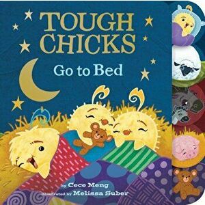 Tough Chicks Go to Bed (tabbed touch-and-feel board book), Board book - Cece Meng imagine