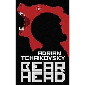 Bear Head, Hardback - Adrian Tchaikovsky imagine
