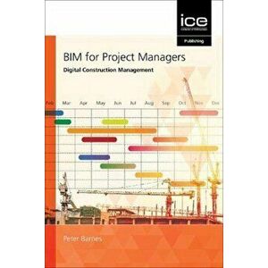 BIM for Project Managers: Digital Construction Management, Paperback - Peter Barnes imagine