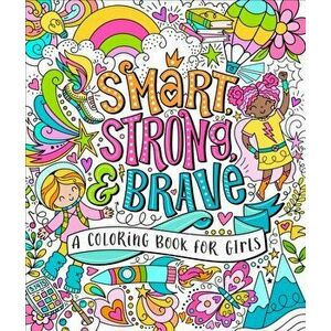 Smart, Strong, and Brave. A Coloring Book for Girls, Paperback - Kimma Parish imagine
