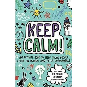 Keep Calm! (Mindful Kids), Paperback - Dr Sharie Coombes imagine