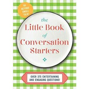 Little Book of Conversation Starters. 375 Entertaining and Engaging Questions!, Hardback - Cider Mill Press imagine