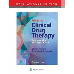 Abrams' Clinical Drug Therapy. Eleventh, International Edition, Paperback - Geralyn Frandsen imagine