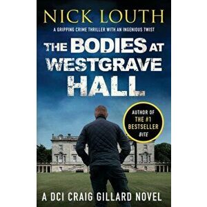 Bodies at Westgrave Hall, Paperback - Nick Louth imagine