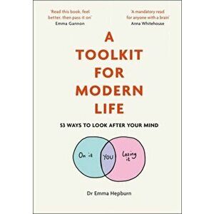 Toolkit for Modern Life. 53 Ways to Look After Your Mind, Hardback - Dr Emma Hepburn imagine
