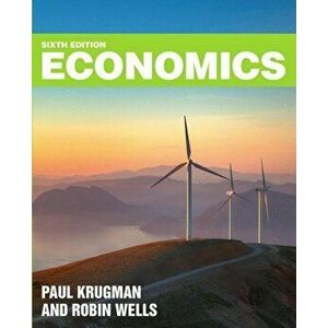 Economics. 6th ed. 2021, Paperback - Robin Wells imagine