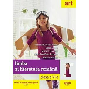 LIMBA SI LITERATURA ROMANA, manual pentru clasa a VI-a (Florentina Samihaian) - In conformitate cu programa scolara imagine
