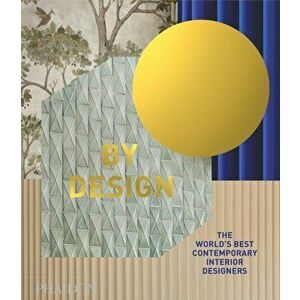 By Design. The World's Best Contemporary Interior Designers, Hardback - Phaidon Editors imagine