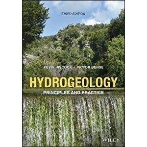 Hydrogeology. Principles and Practice, 3rd Edition, Paperback - Victor F. Bense imagine