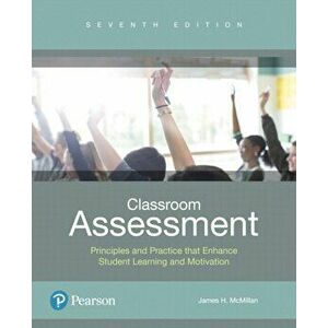 Classroom Assessment. Principles and Practice that Enhance Student Learning and Motivation., 7 ed, Paperback - James McMillan imagine