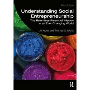 Understanding Social Entrepreneurship. The Relentless Pursuit of Mission in an Ever Changing World, 3 New edition, Paperback - *** imagine