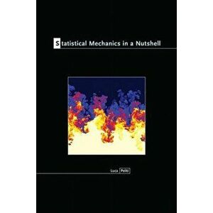 Statistical Mechanics in a Nutshell, Hardback - Luca Peliti imagine