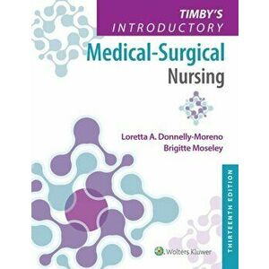 Timby's Introductory Medical-Surgical Nursing. Thirteenth, International Edition, Paperback - Brigitte Moseley imagine