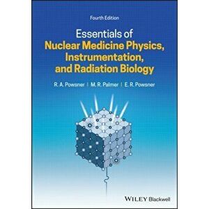 Essentials of Nuclear Medicine Physics, Instrumentation, and Radiation Biology. 4th Edition, Paperback - Edward R. Powsner imagine
