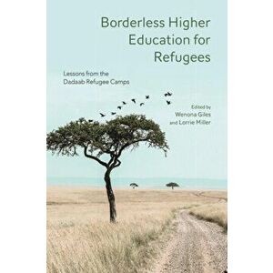 Borderless Higher Education for Refugees. Lessons from the Dadaab Refugee Camps, Hardback - *** imagine