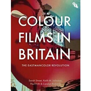 Colour Films in Britain. The Eastmancolor Revolution, Hardback - *** imagine