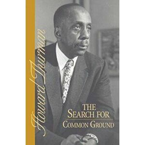 The Search for Common Ground, Paperback - Howard Thurman imagine