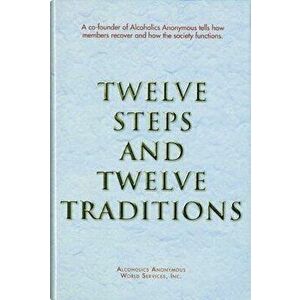 Twelve Steps and Twelve Traditions Trade Edition, Hardcover - Anonymous imagine
