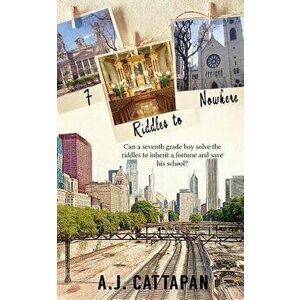 7 Riddles to Nowhere, Paperback - A. J. Cattapan imagine