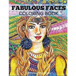 Fabulous Faces Coloring Book: An Adult Coloring Book, Paperback - Creative Coloring imagine