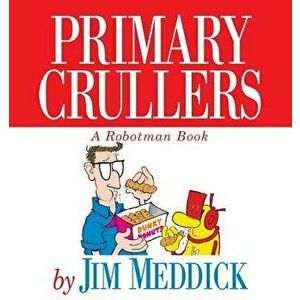 Primary Crullers, Paperback - Jim Meddick imagine