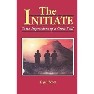 Initiate: Some Impressions of a Great Soul (Pbk), Paperback - Cyril Scott imagine