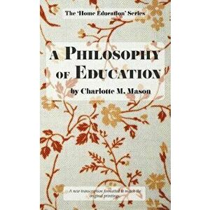 A Philosophy of Education, Paperback - Charlotte M. Mason imagine