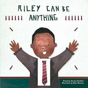 Riley Can Be Anything, Paperback - Hamilton Davina imagine