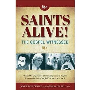 Saints Alive Gospel Witness, Paperback - Marie Curley imagine