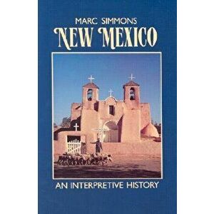 New Mexico: An Interpretive History, Paperback - Marc Simmons imagine