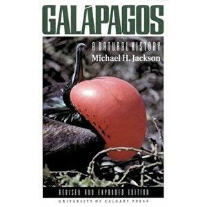 Galapagos: A Natural History (New), Paperback (2nd Ed.) - Michael H. Jackson imagine
