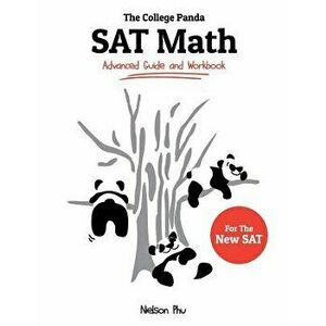 The College Panda's SAT Math: Advanced Guide and Workbook for the New SAT, Paperback - Nielson Phu imagine