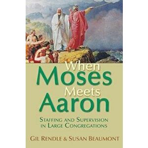 When Moses Meets Aaron, Paperback - Gilbert R. Rendle imagine