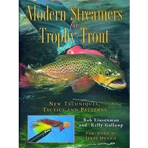 Modern Streamers for Trophy Trout: New Techniques, Tactics, and Patterns, Paperback - Bob Linsenman imagine