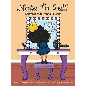 Note to Self: Affirmations to Young Queens, Hardcover - Celina Monique McMillian imagine