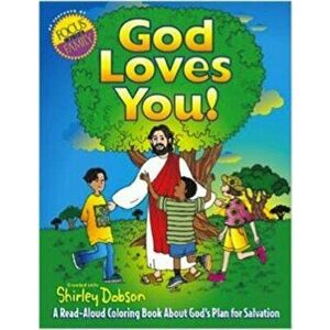 God Loves You!: A Read-Aloud Coloring Book about God's Plan for Salvation, Paperback - Shirley Dobson imagine