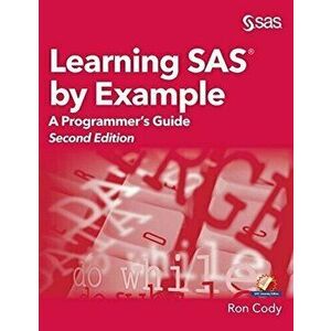 Learning SAS by Example: A Programmer's Guide, Second Edition, Paperback - Ron Cody imagine