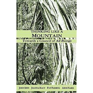 Thinking Like a Mountain: Towards a Council of All Beings, Paperback - John Seed imagine