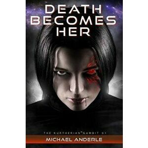 Death Becomes Her, Paperback - Michael Anderle imagine