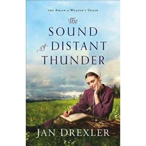 The Sound of Distant Thunder, Paperback - Jan Drexler imagine