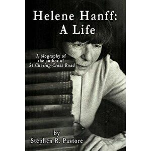 Helene Hanff: A Life, Paperback - Stephen R. Pastore imagine