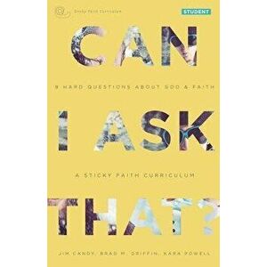 Can I Ask That': 8 Hard Questions about God and Faith 'sticky Faith Curriculum' Student Guide, Paperback - Jim Candy imagine