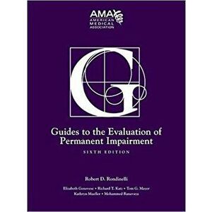 Guides to the Evaluation of Permanent Impairment, Hardcover (6th Ed.) - Robert D. Rondinelli imagine