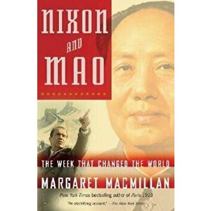 Nixon and Mao: The Week That Changed the World, Paperback - Margaret MacMillan imagine