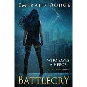 Battlecry, Paperback - Emerald Dodge imagine